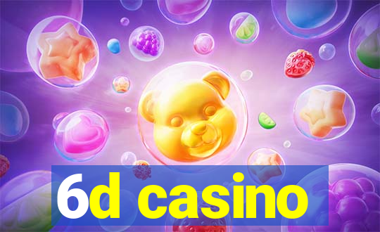 6d casino